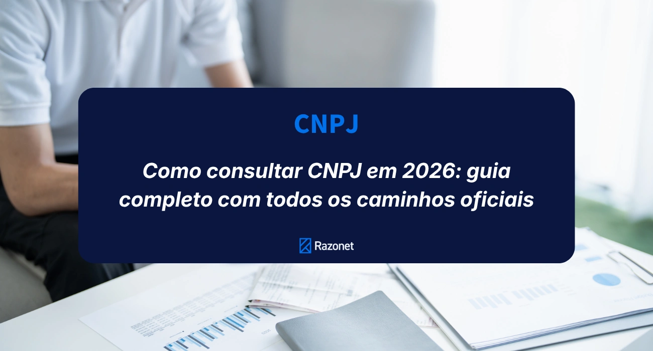 Como consultar CNPJ em 2026: guia completo com todos os caminhos oficiais